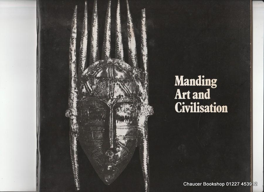 MANDING ART AND CIVILISATION - ATKINS, Guy (Editor)