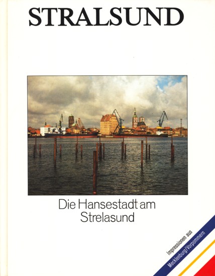 Stralsund - Die Hansestadt am Strelasund. - Ewe, Herbert