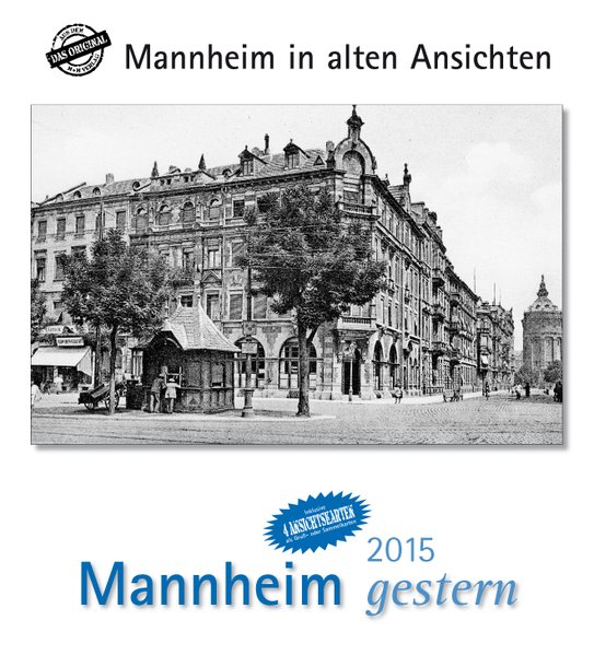 Mannheim gestern 2015: Mannheim in alten Ansichten, mit 4 Ansichtskarten als Gruß- oder Sammelkarten