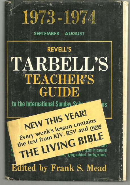 Image for REVELL'S TARBELL'S TEACHER'S GUIDE To the International Bible Lessons for Christian Teaching of the Uniform Course for September 1973-August 1974