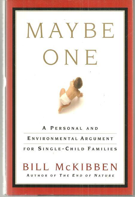 Image for MAYBE ONE A Personal and Environmental Argument for Single-Child Families