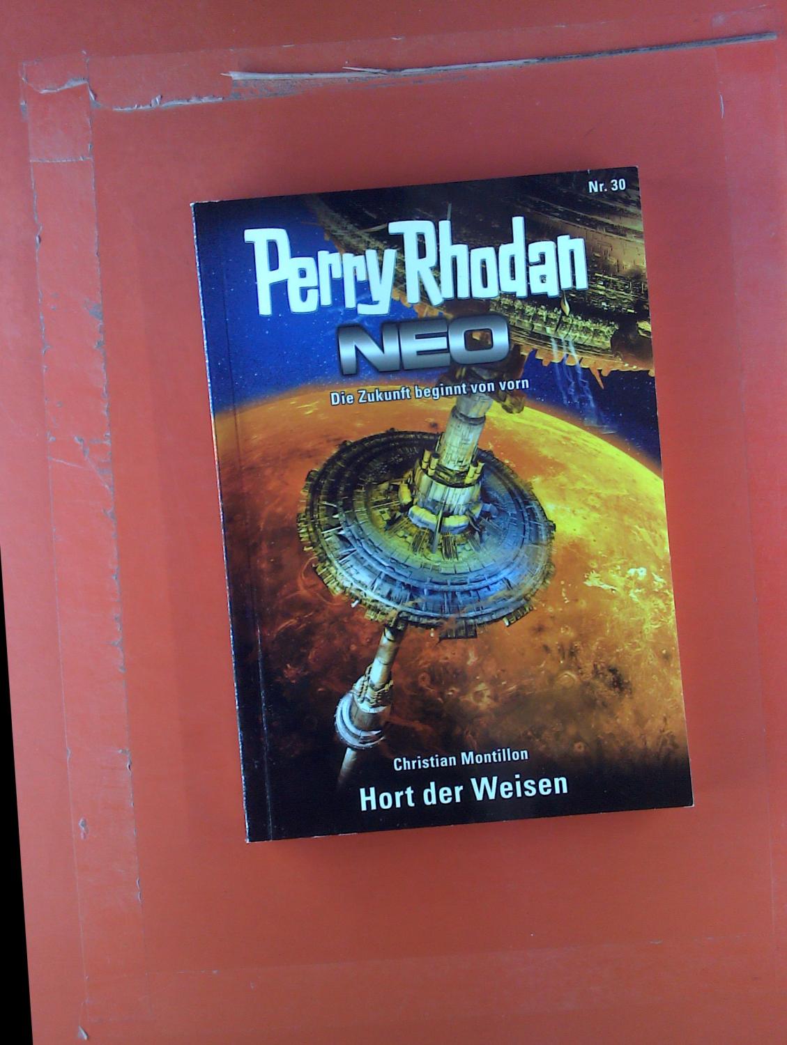 Perry Rhodan. Neo, Band 30. Die Zukunft beginnt von vorn. Hort der Weisen. - Christian Montillon