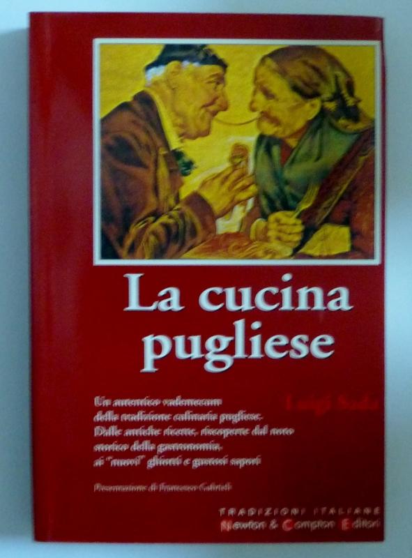 LA CUCINA PUGLIESE Presentazione di Francesco Gabrieli by Luigi Sada ...