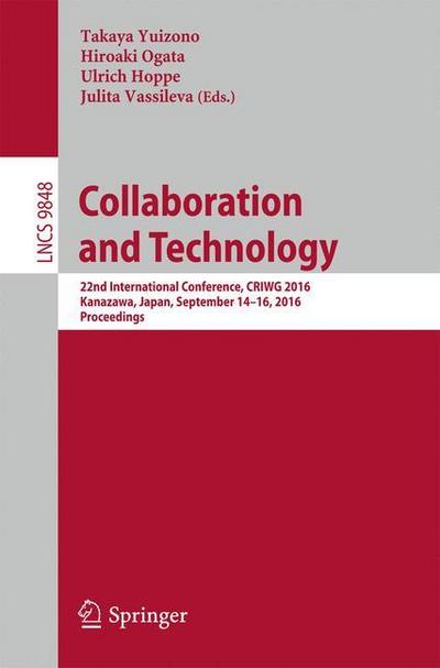 Collaboration and Technology : 22nd International Conference, CRIWG 2016, Kanazawa, Japan, September 14-16, 2016, Proceedings - Takaya Yuizono