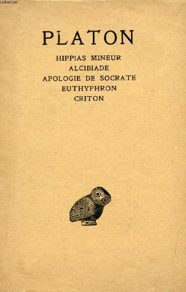 PLATON, OEUVRES COMPLETES, TOME I, INTRODUCTION, HIPPIAS MINEUR, ALCIBIADE, APOLOGIE DE SOCRATE, EUTHYPHRON, CRITON PLATON, Par M. CROISET [Bon] [Cou
