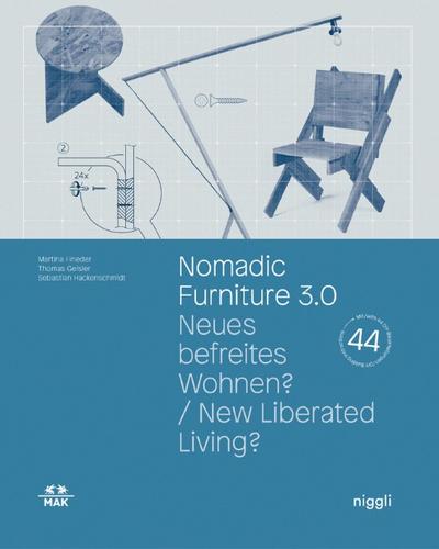 Nomadic Furniture 3.0 : Neues befreites Wohnen? New Liberated Living?. Mit 40 Bauanleitungen - Martina Fineder