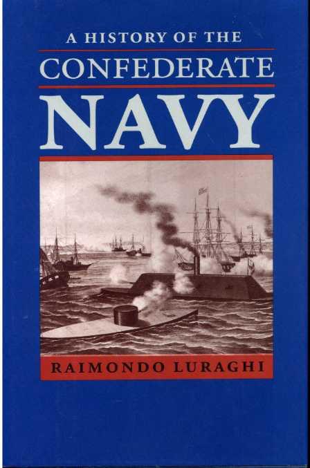 A History of the Confederate Navy - LURAGHI, Raimondo