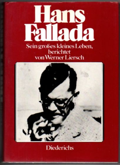 Hans Fallada. Sein kleines großes Leben. - Liersch, Werner