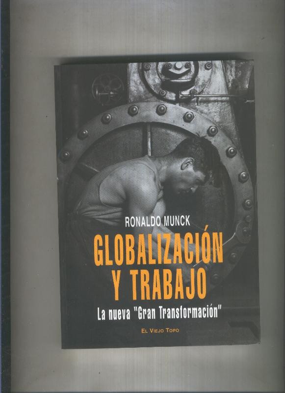 Globalizacion y trabajo, la nueva gran transformacion - Ronaldo Munck