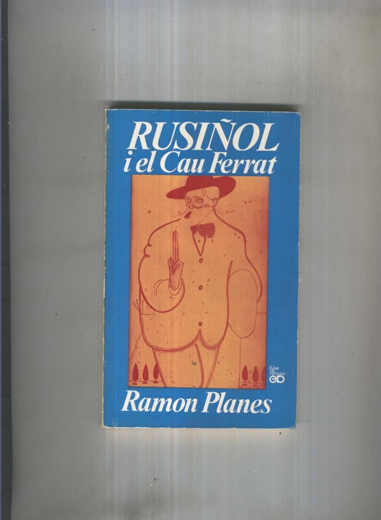 Rusiñol i el Cau Ferrat - Ramon Planes