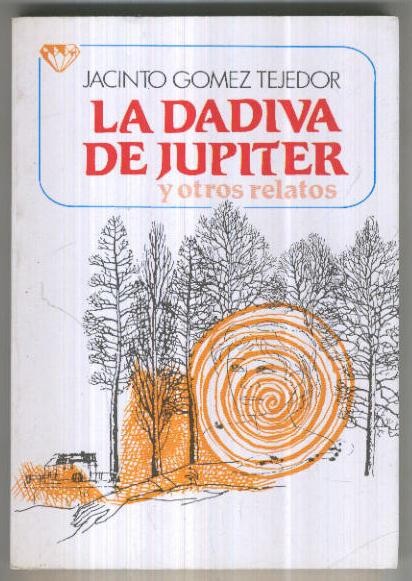 La dadiva de Jupiter y otros relatos - Jacinto Gomez Tejedor