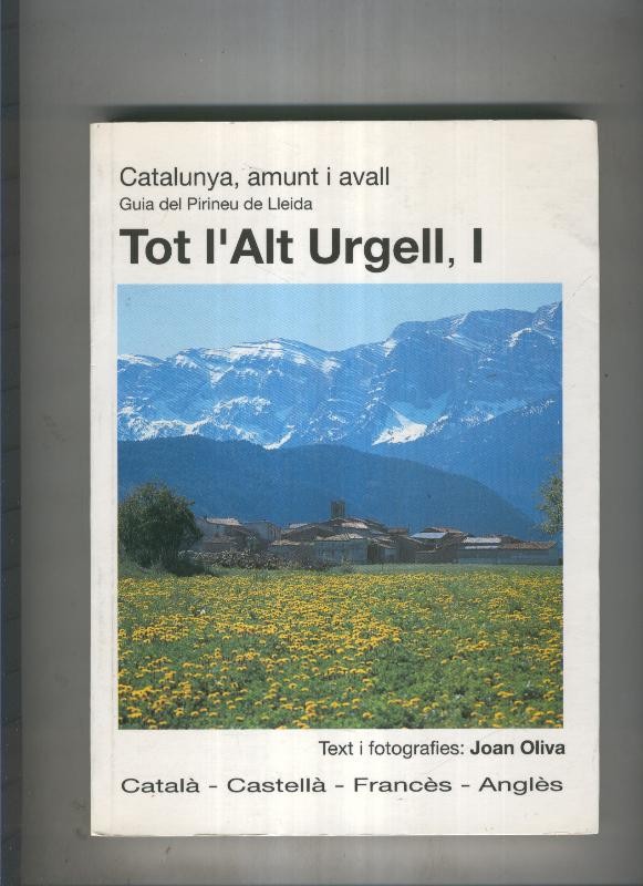 Catalunya, amunt i avall: Tot l,Art Urgell, I, guia del Pirineu de Lleida - Joan Oliva