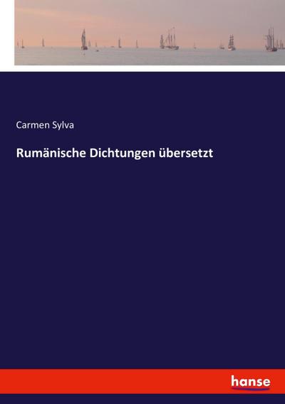 Rumänische Dichtungen übersetzt - Carmen Sylva