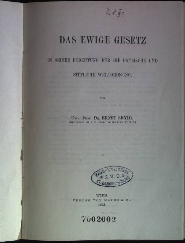 Das ewige Gesetz in seiner Bedeutung für die physisische und sittliche Weltordnung Theologische Studien der Leo-Gesellschaft, Band 2 - Seydl, Ernst