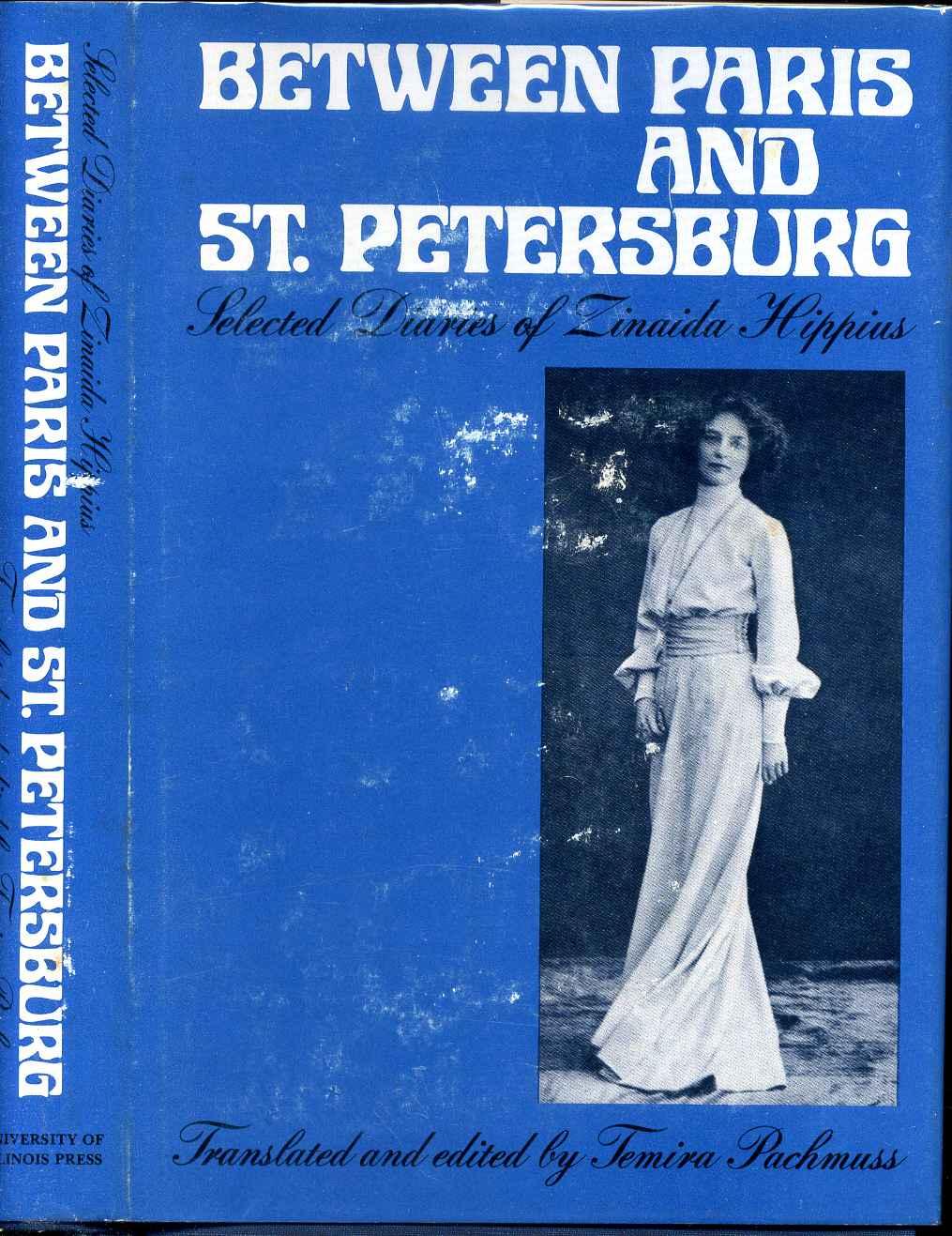 BETWEEN PARIS AND ST. PETERSBURG. Selected Diaries of Zinaida Hippius