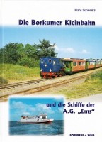 Die Borkumer Kleinbahn und die Schiffe der A.G. Ems - Schweers, H
