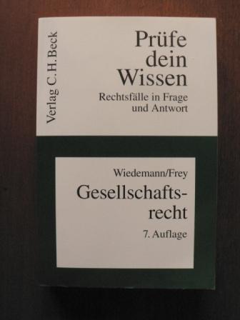 Prüfe dein Wissen - Rechtsfälle in Frage und Antwort: Gesellschaftsrecht - Wiedemann, Herbert/Frey, Kaspar