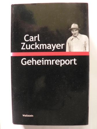 Geheimreport - Zuckmayer, Carl/Nickel, Gunther & Schrön, Johanna (Hrsg.)