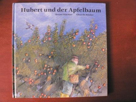 Hubert und der Apfelbaum (großformatig) - Hächler, Bruno/Rissler, Albrecht