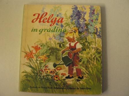 Helga in gradina by Hanna Roth-Schaberschul (Illustr.)/Stefan Elten ...