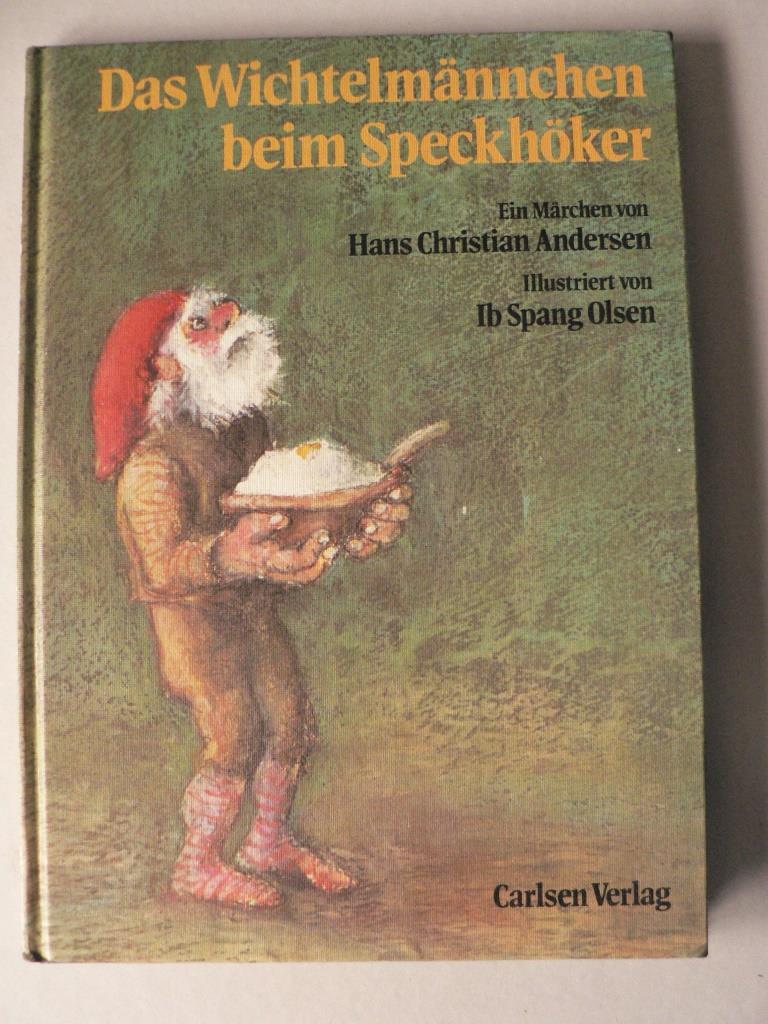 Das Wichtelmännchen beim Speckhöker. Ein Märchen von Hans Christian Andersen - Hans Christian Andersen/Ib Spang Olsen (Illustr.)