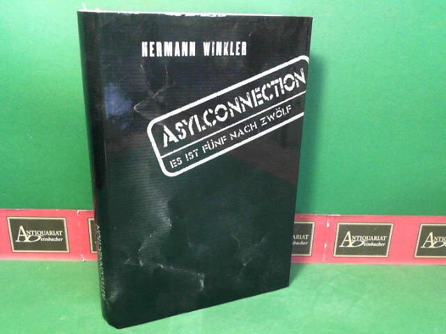 Asylconnection - Es ist fünf nach zwölf. - Winkler, Hermann