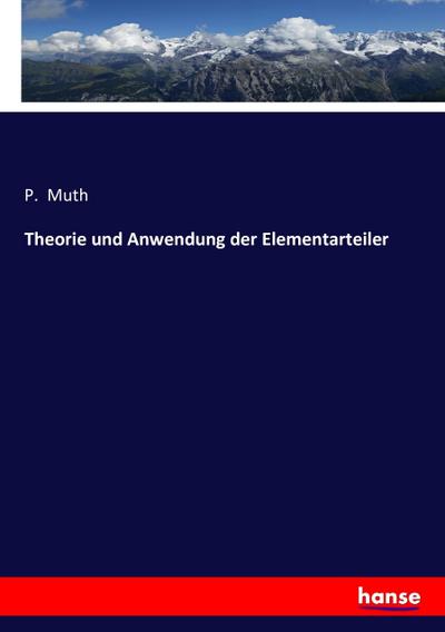 Theorie und Anwendung der Elementarteiler - P. Muth