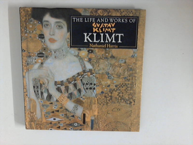 THE LIFE AND WORKS OF KLIMT A Compilation of workd from the Brideman Art Library - Harris, Nathaniel