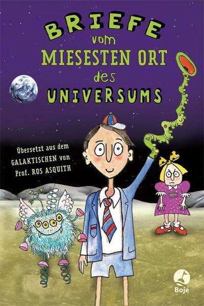 Briefe vom miesesten Ort des Universums - Ros Asquith