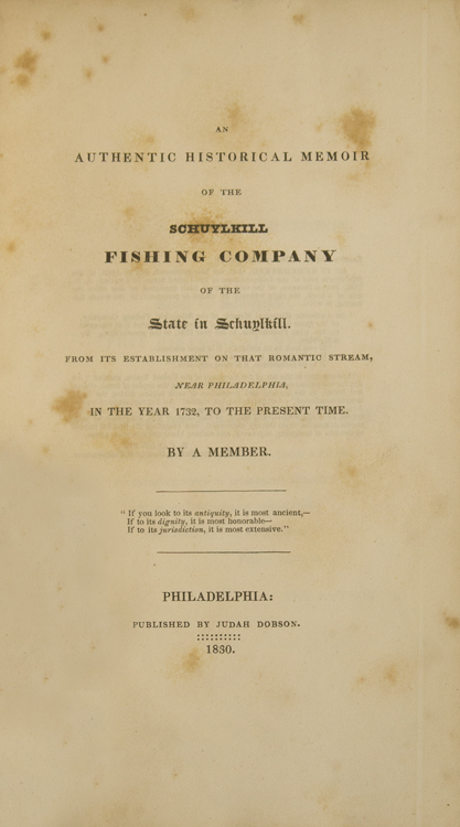 An Authentic Historical Memoir of the Schuylkill Fishing Company of the ...