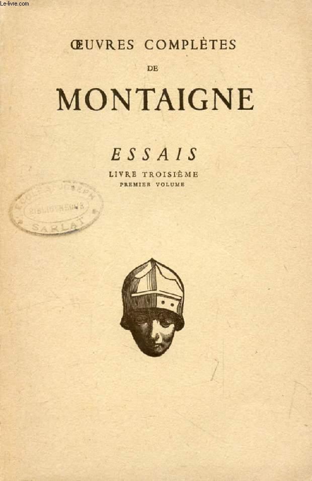 ESSAIS, LIVRE III, Chap. I-VIII by MONTAIGNE MICHEL DE, Par J. PLATTARD ...