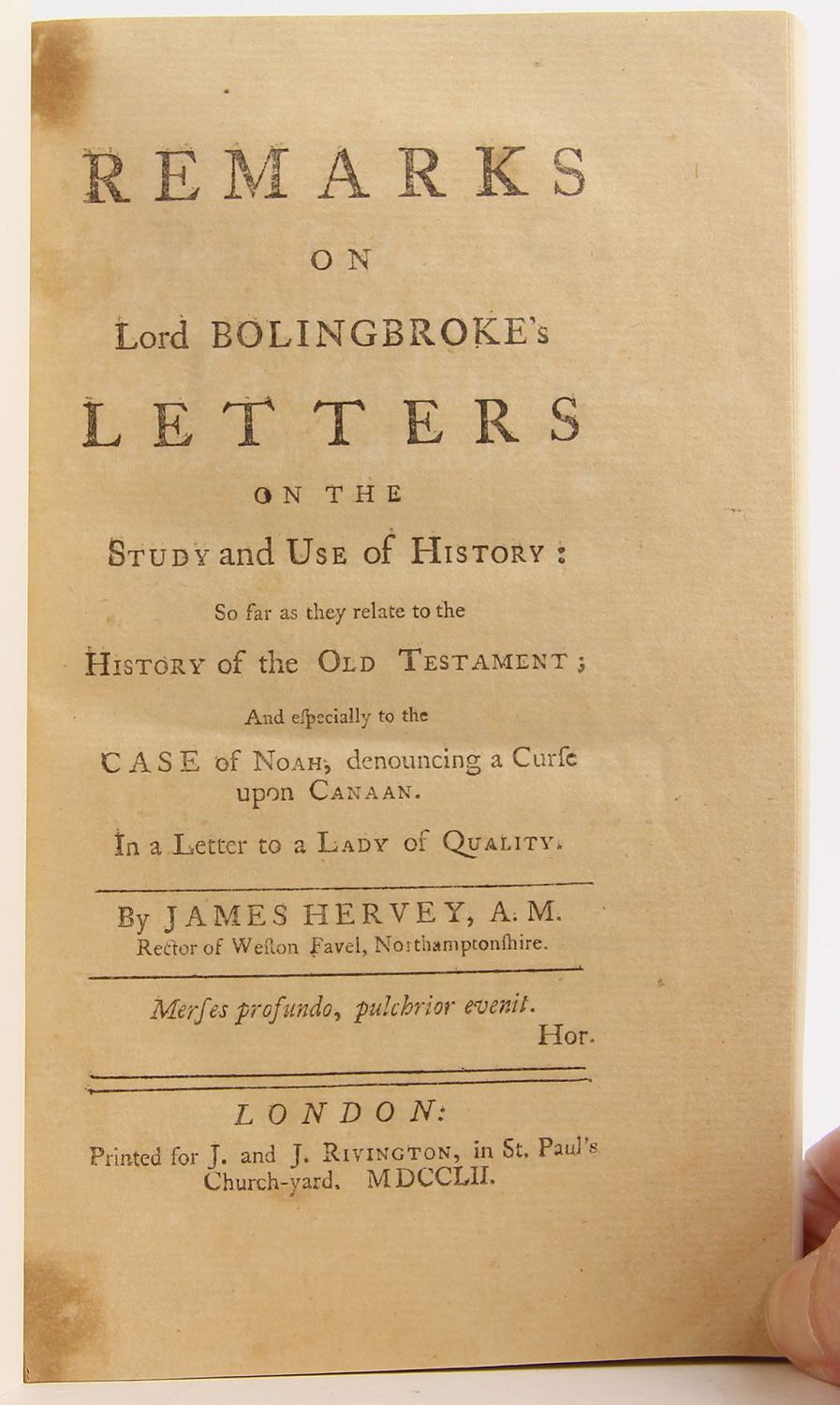 Remarks on Lord Bolingbroke's Letters on the Study and Use of History: So Far as They Relate to the History of the Old Testament; And Especially to the Case of Noah, Denouncing a Curse upon Canaan - James Hervey