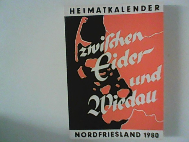 Zwischen Eider und Wiedau : Heimatkalender für Nordfriesland 1980 - Nordfriesischer Verein für Heimatkunde und Heimatliebe (Hrsg.) und Heimatbund Landschaft Eiderstedt (Hrsg.)