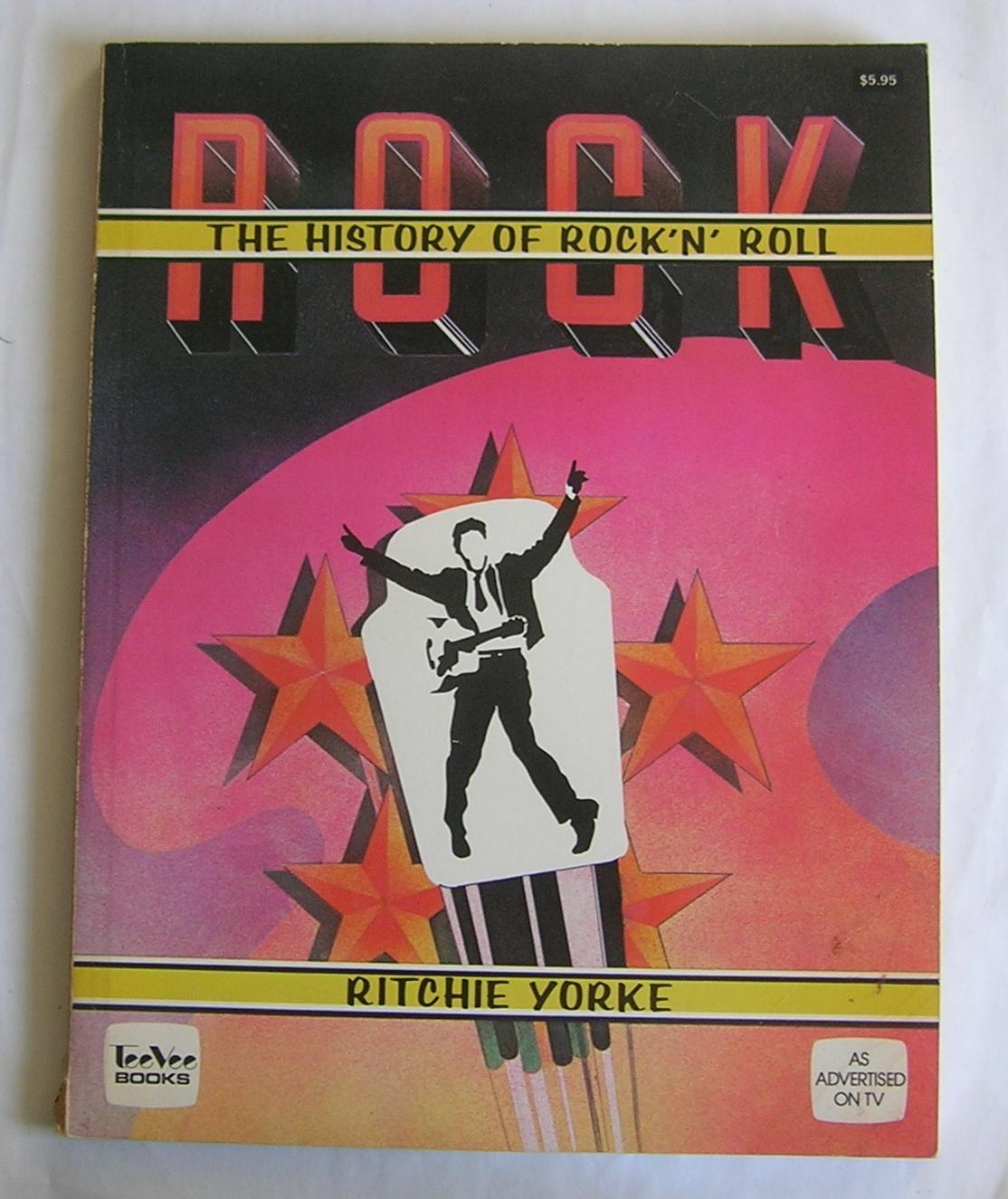 The History of Rock 'N' Roll. - Yorke, Ritchie.