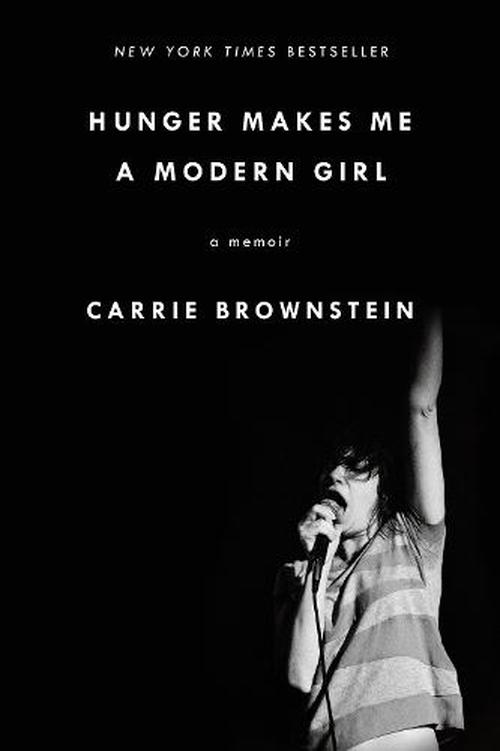Hunger Makes Me a Modern Girl (Paperback) - Carrie Brownstein