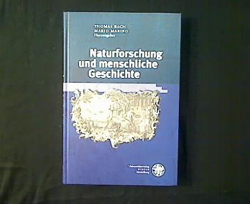 Naturforschung und menschliche Geschichte. - Bach, Thomas und Mario Marino (Hg.)