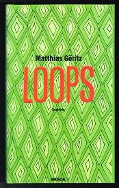 Loops: Gedichte. - - Göritz, Matthias