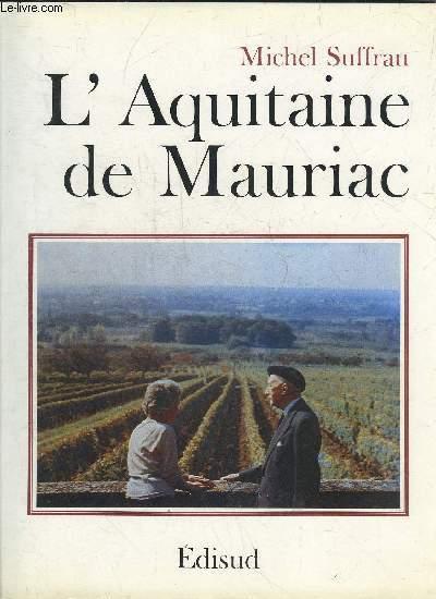 L'AQUITAINE DE FRANCOIS MAURIAC. - SUFFRAN MICHEL