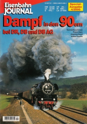 Eisenbahn Journal Special-Ausgabe. 4/2000. Dampf in den 90ern bei DR, DB und DB AG. Weiterer Autor : Volker Siewke. - Koschinski, Konrad, Robin Garn Joachim Hund u. a.