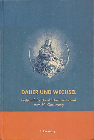 Dauer und Wechsel. Festschrift für Harold Hammer-Schenk zum 60. Geburtstag. Mit Christian Welzbacher. - Riemann, Xenia, Christiane Salge und Frank Schmitz (Hrsg.)
