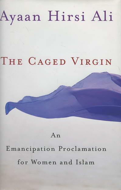 The Caged Virgin. An Emancipation Proclamation for Women and Islam - Hirsi Ali, Ayaan