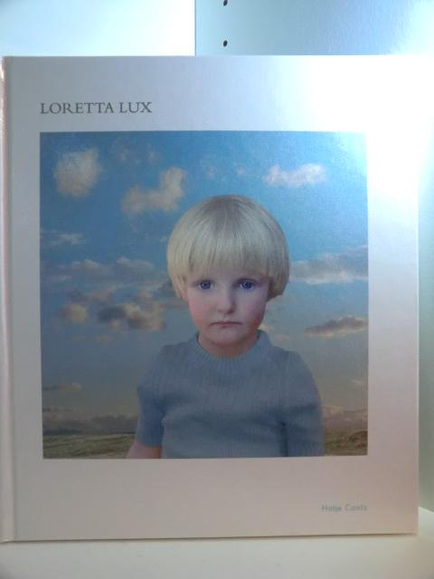 Loretta Lux - Lux, Loretta - Text von Francine Prose
