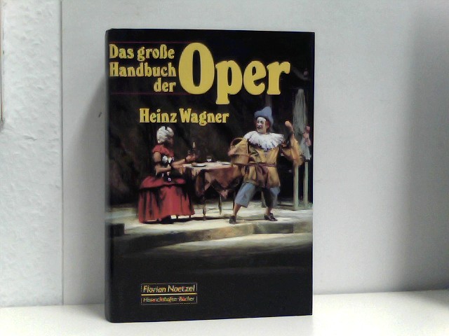 Das grosse Handbuch der Oper - Wagner, Heinz