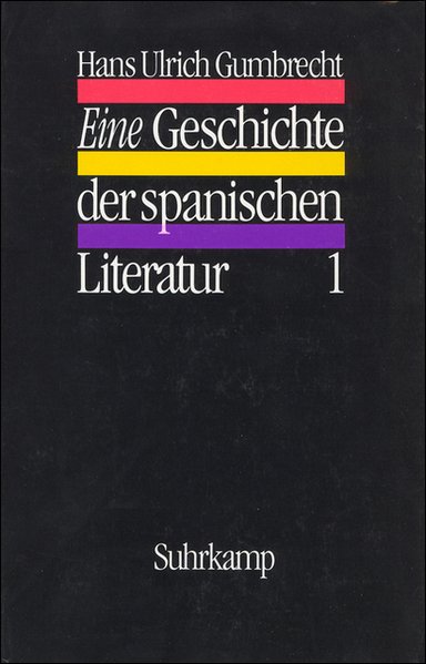 Eine Geschichte der spanischen Literatur 1. - Gumbrecht, Hans Ulrich