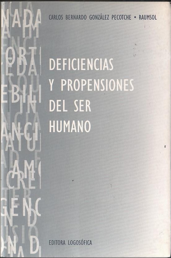 Deficiencias y propensiones del ser humano - Carlos Bernardo González Pecotche (Raumsol)