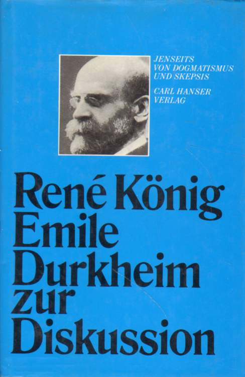 Emile Durkheim zur Diskussion. - König, Rene