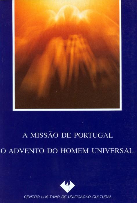 A Missao de Portugal: O Advento do Homem Universal - Anacleto, José Manuel