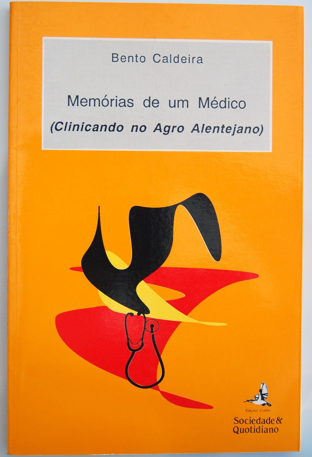 Memórias de um Médico (3ª edição) - Clinicando no Agro Alentejano - n/D