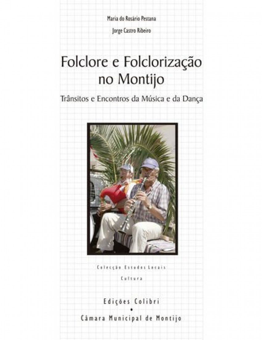 Folclore e Folclorização no Montijo - Trânsitos e Encontros da Música e da Dança - Jorge Castro Ribeiro e Maria do Rosário Pestana