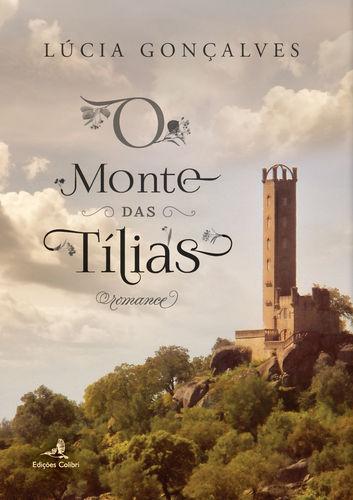 O Monte das Tílias - Romance - Lúcia Gonçalves